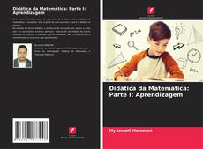 Capa do livro de Didática da Matemática: Parte I: Aprendizagem 