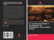 Bookcover of O conceito de Estado e de vida boa de Aristóteles: Uma análise crítica