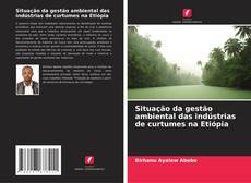 Bookcover of Situação da gestão ambiental das indústrias de curtumes na Etiópia