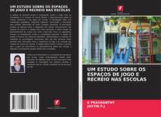 Bookcover of UM ESTUDO SOBRE OS ESPAÇOS DE JOGO E RECREIO NAS ESCOLAS