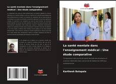 Copertina di La santé mentale dans l'enseignement médical : Une étude comparative