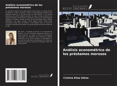 Copertina di Análisis econométrico de los préstamos morosos