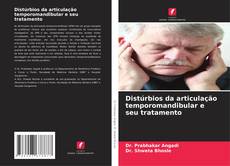 Bookcover of Distúrbios da articulação temporomandibular e seu tratamento