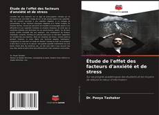 Borítókép a  Étude de l'effet des facteurs d'anxiété et de stress - hoz