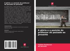 Capa do livro de A glória e a posição do professor do passado ao presente 