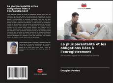 Couverture de La pluriparentalité et les obligations liées à l'enregistrement