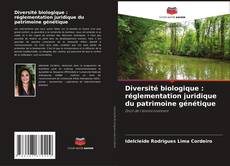Copertina di Diversité biologique : réglementation juridique du patrimoine génétique