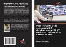 Copertina di Miglioramento delle sottostazioni di distribuzione a 230 kV mediante l'utilizzo di un sistema SCADA