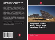 Bookcover of Integração criativa global e uma nova estrutura de poder