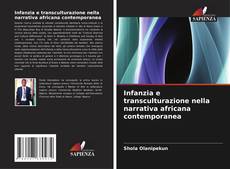 Bookcover of Infanzia e transculturazione nella narrativa africana contemporanea