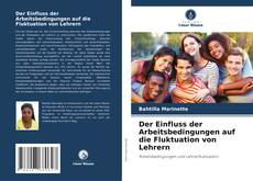 Bookcover of Der Einfluss der Arbeitsbedingungen auf die Fluktuation von Lehrern