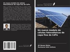 Buchcover von Un nuevo modelo de células fotovoltaicas de capa fina de CdTe