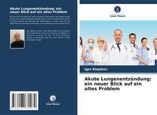 Portada del libro de Akute Lungenentzündung: ein neuer Blick auf ein altes Problem