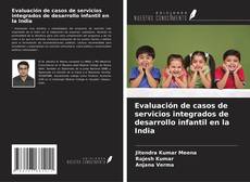 Couverture de Evaluación de casos de servicios integrados de desarrollo infantil en la India