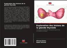 Copertina di Exploration des lésions de la glande thyroïde