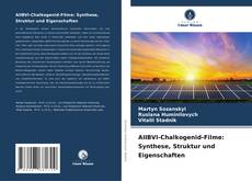 AIIBVI-Chalkogenid-Filme: Synthese, Struktur und Eigenschaften的封面