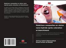 Copertina di Matériaux composites en résine nano-hybride après coloration et blanchiment