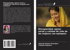 Bookcover of Discapacidad, apoyo social y calidad de vida de las mujeres con epilepsia