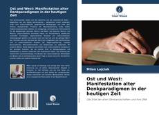 Ost und West: Manifestation alter Denkparadigmen in der heutigen Zeit kitap kapağı