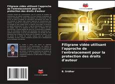 Copertina di Filigrane vidéo utilisant l'approche de l'entrelacement pour la protection des droits d'auteur