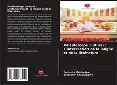 Copertina di Kaléidoscope culturel : L'intersection de la langue et de la littérature