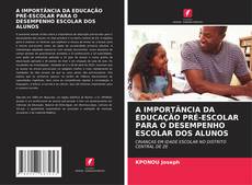 Capa do livro de A IMPORTÂNCIA DA EDUCAÇÃO PRÉ-ESCOLAR PARA O DESEMPENHO ESCOLAR DOS ALUNOS 