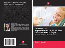 Bookcover of Impacto da Hipomineralização Molar-Incisivo em Crianças