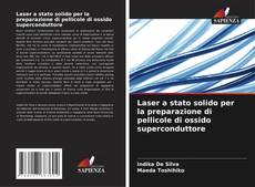 Capa do livro de Laser a stato solido per la preparazione di pellicole di ossido superconduttore 
