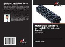 Metallurgia estrattiva dei metalli ferrosi e non ferrosi的封面
