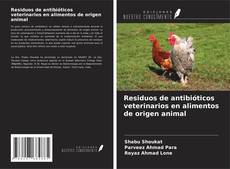 Buchcover von Residuos de antibióticos veterinarios en alimentos de origen animal