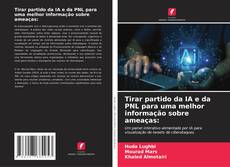 Capa do livro de Tirar partido da IA e da PNL para uma melhor informação sobre ameaças: 