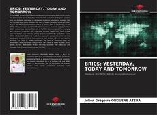 Copertina di BRICS: YESTERDAY, TODAY AND TOMORROW