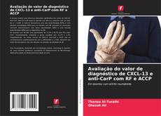 Capa do livro de Avaliação do valor de diagnóstico de CXCL-13 e anti-CarP com RF e ACCP 