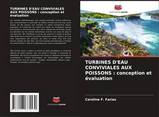 Bookcover of TURBINES D'EAU CONVIVIALES AUX POISSONS : conception et évaluation
