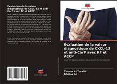 Copertina di Évaluation de la valeur diagnostique de CXCL-13 et anti-CarP avec RF et ACCP