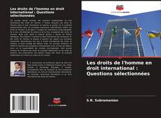 Bookcover of Les droits de l'homme en droit international : Questions sélectionnées