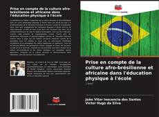 Copertina di Prise en compte de la culture afro-brésilienne et africaine dans l'éducation physique à l'école