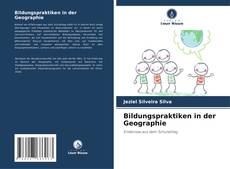 Обложка Bildungspraktiken in der Geographie