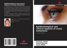 Borítókép a  Epidemiological and clinical aspects of uveal melanoma - hoz