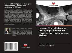 Copertina di Les conflits religieux en tant que problèmes de construction nationale en Afrique