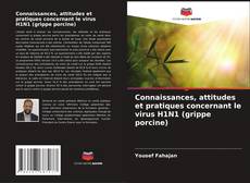 Copertina di Connaissances, attitudes et pratiques concernant le virus H1N1 (grippe porcine)