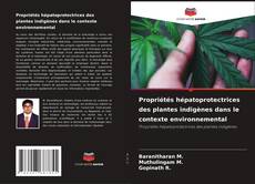 Capa do livro de Propriétés hépatoprotectrices des plantes indigènes dans le contexte environnemental 