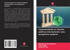 Bookcover of Compreendendo as relações públicas internacionais: uma perspectiva moderna