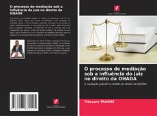 Bookcover of O processo de mediação sob a influência do juiz no direito da OHADA