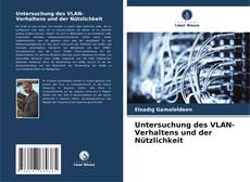 Bookcover of Untersuchung des VLAN-Verhaltens und der Nützlichkeit