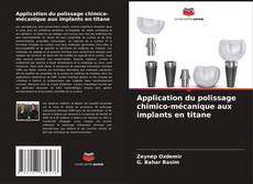 Bookcover of Application du polissage chimico-mécanique aux implants en titane