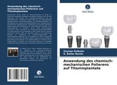 Copertina di Anwendung des chemisch-mechanischen Polierens auf Titanimplantate