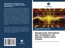 Bookcover of Numerische Simulation des Verhaltens von dünnen Teilen beim Fräsen