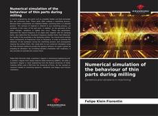 Portada del libro de Numerical simulation of the behaviour of thin parts during milling