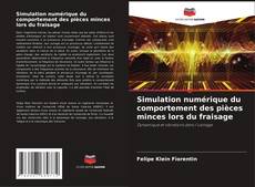 Bookcover of Simulation numérique du comportement des pièces minces lors du fraisage